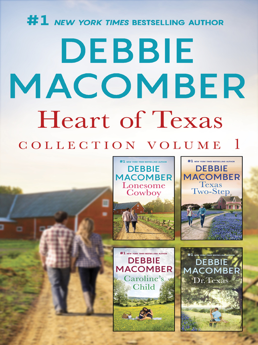 Title details for Heart of Texas Collection, Volume 1: Lonesome Cowboy ; Texas Two-Step ; Caroline's Child ; Dr. Texas by Debbie Macomber - Available